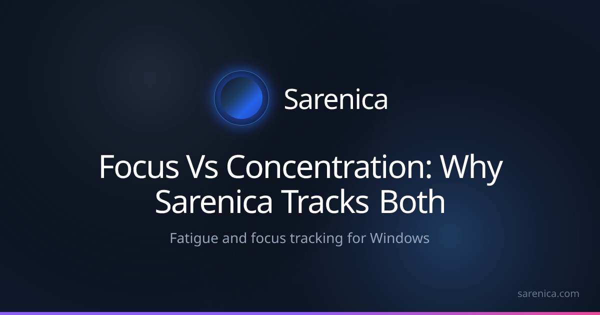 Focus Vs Concentration: Why Sarenica Tracks Both