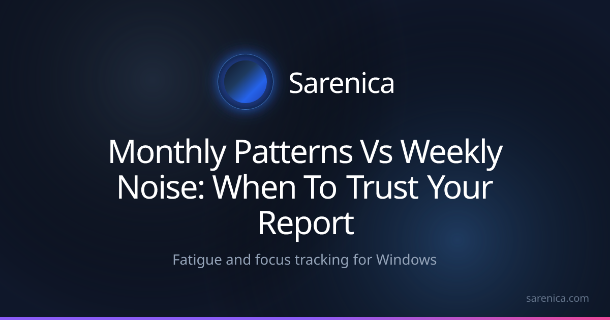 Monthly Patterns Vs Weekly Noise: When To Trust Your Report